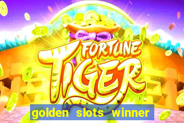 golden slots winner paga mesmo